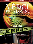 Vědci proti zločinu: Svět moderní forenzní vědy - Kniha