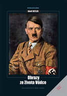 Adolf Hitler Obrazy ze života vůdce - Kniha