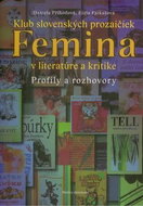 Klub slovenských prozaičiek Femina v literatúre a kritike: Profily a rozhovory - Kniha