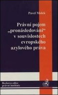 Právní pojem "pronásledování" v souvislostech evropského azylového práva - Kniha