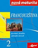 Francouzština Nová maturita 2: Písemná zkouška - Kniha