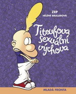 Titeufova sexuální výchova: S Titeufem otevřeně o lásce, dospívání a sexu - Kniha