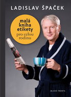 Malá kniha etikety pro celou rodinu: Praktické rádce pro důležité příležitosti - Kniha