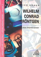 Wilhelm Conrad Röntgen: Dědic šťastné náhody - Kniha