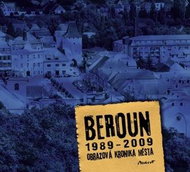 Beroun 1989 - 2009 Obrazová kronika města - Kniha