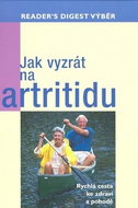 Jak vyzrát na artritidu: Rychlá cesta ke zdraví a pohodě - Kniha