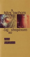 Káva s Bachom čaj so Chopinom - Kniha