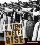V tieni tretej ríše: Oficiálne fotografie Slovenského štátu - Kniha