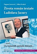 Života román textaře Ladislava Jacury - Kniha