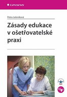 Zásady edukace v ošetřovatelské praxi - Kniha