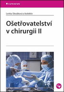 Ošetřovatelství v chirurgii II. - Kniha