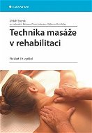 Technika masáže v rehabilitaci: Překlad 19. vydání - Kniha