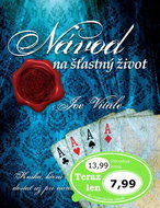 Návod na šťastný život: Kniha, ktorú ste mali dostať už pri narodení - Kniha