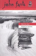Zeptej se prachu/ Ask the dust: bilingvní - Kniha