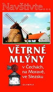 Větrné mlýny: v Čechách, na Moravě, ve Slezsku - Kniha