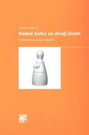 Hodné holky se dívají jinam: Feminismus a pornografie - Kniha