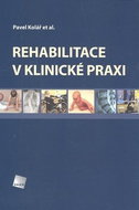 Rehabilitace v klinické praxi - Kniha