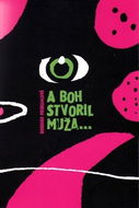 A Boh stvoril muža... - Kniha