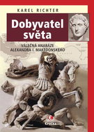 Dobyvatel světa: Válečná anabáze Alexandra I. Makedonského - Kniha