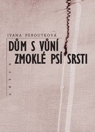 Dům s vůní zmoklé psí srsti - Kniha