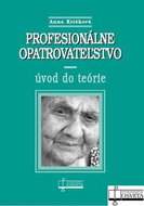 Profesionálne opatrovateľstvo: úvod do teórie - Kniha