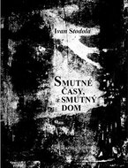 Smutné časy, smutný dom - Kniha