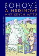Bohové a hrdinové antických mýtů - Kniha