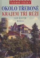 Okolo Třeboně krajem tří růží: Tajemné stezky - Kniha