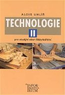 Technologie II: Pro studijní obor Nábytkářství - Kniha