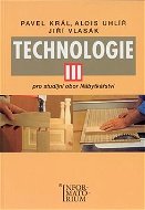Technologie III: Pro studijní obor Nábytkářství - Kniha