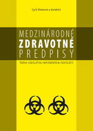 Medzinárodné zdravotné predpisy: Teória Legislatíva Implementácia Súvislosti - Kniha
