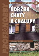 Údržba chaty a chalupy: střecha, stěny, podlahy - Kniha