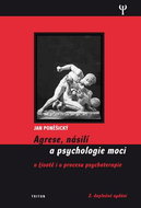 Agrese, násilí a psychologie moci: v životě i v procesu psychoterapie - Kniha