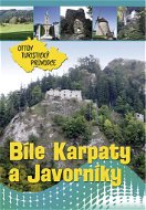 Bílé Karpaty a Javorníky Ottův turistický průvodce - Kniha