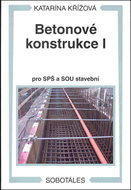 Betonové konstrukce I: pro SPŠ a SOU stavební - Kniha
