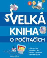 Velká kniha o počítačích: Internet a mail, databáze a texty, obrázky a prezentace, grafy a schémata - Kniha