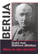 Berija Druhý muž Stalinovy diktatury: Druhý muž Stalinovy diktatury - Kniha