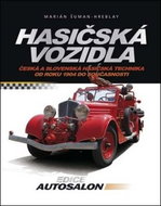 Hasičská vozidla: Česká a slovenská hasičská technika od roku 1904 do současnosti - Kniha
