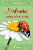 Naslouchej tichému hlasu srdce - Kniha