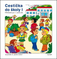 Cestička do školy I, Prvouka pro 1. ročník ZŠ - Kniha