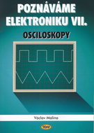 Poznáváme elektroniku VII.: Osciloskopy - Kniha