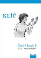 Klíč Český jazyk 9 III. díl Pracovní sešit: Pracovní sešit - Kniha