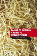 Začíná to nudlemi a končí to kudlou v břiše - Kniha