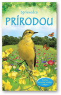 Sprievodca prírodou: Kvety, stromy, vtáky, hmyz - Kniha