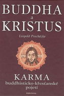 Buddha a Kristus: Karma - buddhisticko křesťanské pojetí - Kniha