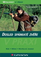 Dosled spárkaté zvěře: ráže, míření, nástřelová znamení - Kniha