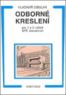 Odborné kreslení pro 1. a 2. ročník SPŠ stavebních - Kniha
