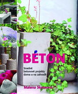 Beton: Snadné betonové projekty doma a na zahradě - Kniha