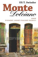 Monte Dolciano: aneb Vyznání lásky jedné italské vesnici - Kniha
