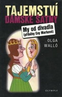 Tajemství dámské šatny: My od divadla - příběhy Evy Markové - Kniha